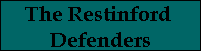 The Restinford 
Defenders